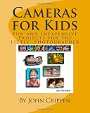 Cameras for Kids: Fun and Inexpensive Projects for the Little Photographer