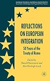 Reflections on European integration : 50 years of the treaty of Rome