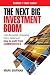 The Next Big Investment Boom: Learn the Secrets of Investing from a Master and How to Profit from Commodities
