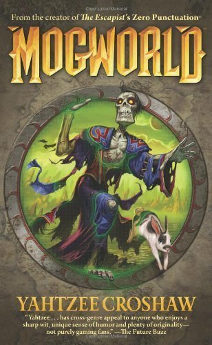 Mogworld by Yahtzee Croshaw (Sep 21 2010)