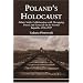 Poland's Holocaust: Ethnic Strife, Collaboration with Occupying Forces and Genocide in the Second Republic, 1918-1947