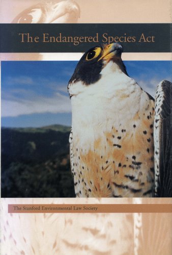 The Endangered Species Act (Stanford Environmental Law Society Handbook)