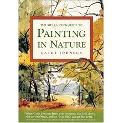 The Sierra Club Guide to Painting in Nature (Sierra Club Books Publication)