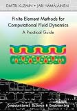 Finite element methods for computational fluid dynamics : a practical guide