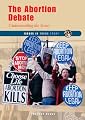 The Abortion Debate: Understanding the Issues (Issues in Focus Today)