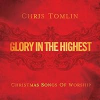 Glory in the Highest: Christmas Songs of Worship