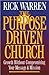 The Purpose Driven Church - Growth Without Compromising Your Message and Mission