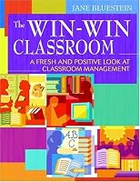 The Win-Win Classroom: Teaching Students Responsibility and Self-Management