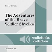 Pohozhdeniya bravogo soldata Shveyka [The Good Soldier Svejk and His Fortunes in the World War] | [Jaroslav Hasek]