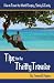 Tips for the Thrifty Traveler: How to Travel the World Cheaply, Safely & Easily