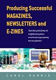 Producing Successful Magazines, Newsletters and E-zines