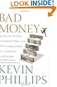 Bad Money: Reckless Finance, Failed Politics, and the Global Crisis of American Capitalism