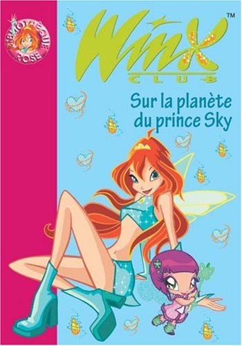 Winx Club, Tome 11 : Sur la planète du prince Sky