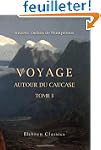 Voyage autour du Caucase, chez les Tc...