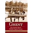 Ghent: John Graham's Dream, Norfolk, Virginia's Treasure