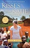 Kisses from Katie: A Story of Relentless Love and Redemption
