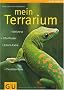 Mein Terrarium: Info-Poster. Eltern-Extra. Aktivtest. Tiersitter-Pass. (Mein Heimtier neu)