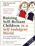 Raising Self-Reliant Children in a Self-Indulgent World: Seven Building Blocks for Developing Capable Young People