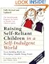 Raising Self-Reliant Children in a Self-Indulgent World: Seven Building Blocks for Developing Capable Young People