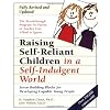 Raising Self-Reliant Children in a Self-Indulgent World: Seven Building Blocks for Developing Capable Young People