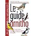 Le guide Ornitho : Le guide le plus complet des oiseaux d'Europe, d'Afrique du Nord et du Moyen-Orient : 900 esp�ces