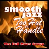 Smooth Jazz Too Hot To Handle