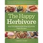 The Happy Herbivore Cookbook: Over 175 Delicious F&hellip by Lindsay S. Nixon