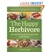 The Happy Herbivore Cookbook: Over 175 Delicious Fat-Free and Low-Fat Vegan Recipes