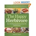 The Happy Herbivore Cookbook: Over 175 Delicious Fat-Free and Low-Fat Vegan Recipes