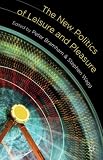 The New Politics of Leisure and Pleasure