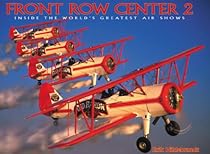 Front Row Center 2: Inside the World's Greatest Air Shows Front Row Center 2: Inside the World's Greatest Air Shows