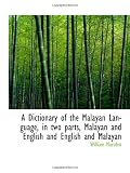 A Dictionary of the Malayan Language, in two parts, Malayan and English and English and Malayan