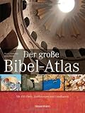Der gro�e Bibelatlas: Mit 450 Fotos, Zeichnungen und Landkarten - Marcus Braybrooke