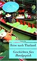 Reise nach Thailand: Geschichten fürs Handgepäck