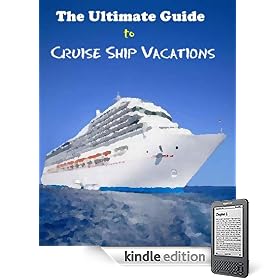 The Ultimate Guide to Cruise Ship Vacations