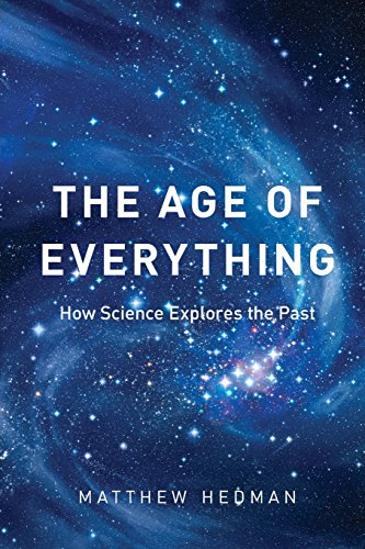 the age of everything how science explores the past