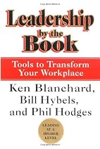 Leadership By The Book: Tools to Transform Your Workplace