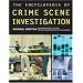 The Encyclopedia of Crime Scene Investigation