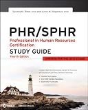 PHR / SPHR Professional in Human Resources Certification Study Guide