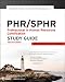 Phr / Sphr Professional in Human Resources Certification Study Guide: Professional in Human Resources Certification Study Guide