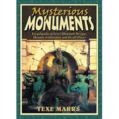Mysterious Monuments: Encyclopedia of Secret Illuminati Designs, Masonic Architecture, and Occult Places