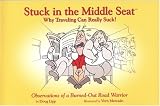 Stuck in the Middle Seat: Why Traveling Can Really Suck!