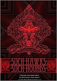 Such Hawks Such Hounds: Scenes From the American Hard Rock Underground