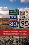 Hamburger, Hollywood & Highways: Abenteuer Alltag in den USA - Daniel Oliver Bachmann