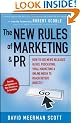 The New Rules of Marketing and PR: How to Use News Releases, Blogs, Podcasting, Viral Marketing and Online Media to Reach Buyers Directly