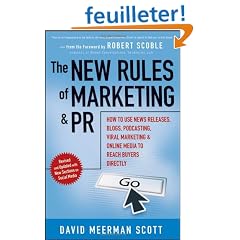 The New Rules of Marketing and PR: How to Use News Releases, Blogs, Podcasting, Viral Marketing, & Online Media to Reach Buyers Directly