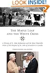 The Maple Leaf and the White Cross: A...