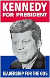 JFK For President Kennedy Leadership for the 1960s Political Poster 11x17 Poster Stretched Canvas Poster Print, 12x18
