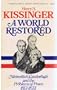A World Restored: Metternich, Castlereagh and the Problems of Peace, 1812-1822