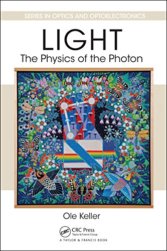 Light - The Physics of the Photon (Series in Optics and Optoelectronics)